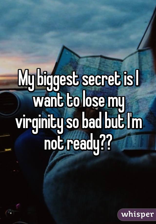 Im ready to lose my virginity