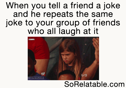 Friends are assholes