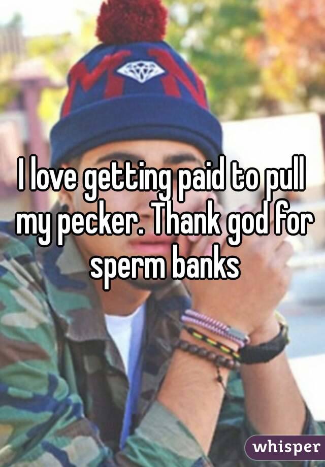 best of For Getting sperm paid
